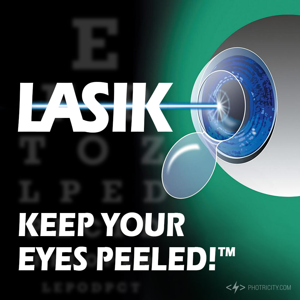 LASIK: Keep Your Eyes Peeled!